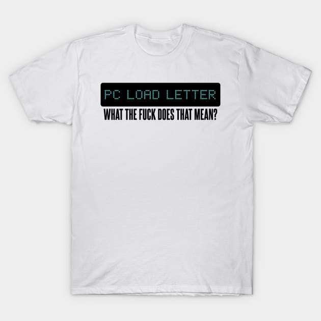 PC Load Letter T-Shirt by Meta Cortex